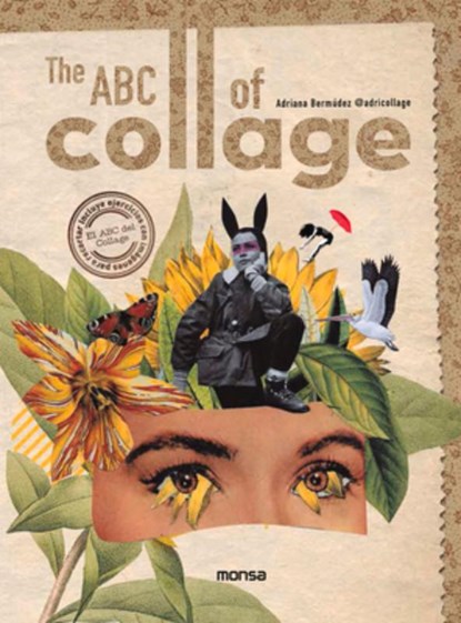 The ABC of Collage, Adriana Bermudez - Gebonden - 9788417557669