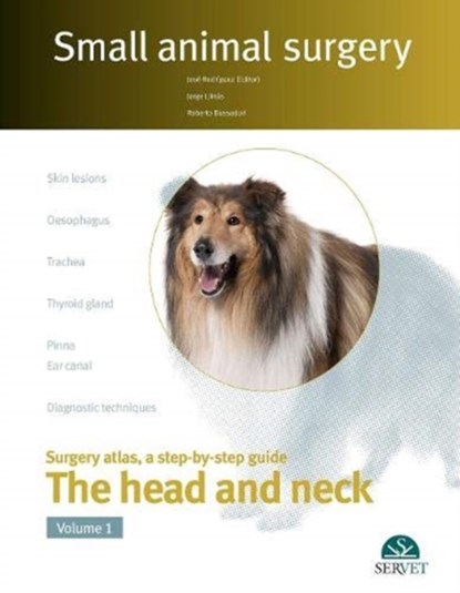 The head and neck. Vol. I - Small animal surgery, Jose Rodriguez ; Roberto Bussadori ; Jorge Llinas - Gebonden - 9788417640378