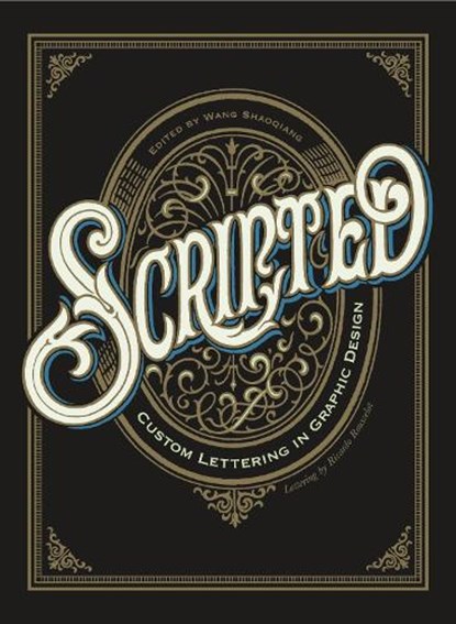 Scripted: Custom Lettering in Graphic Design, WANG,  Shaoqiang - Paperback - 9788417656478