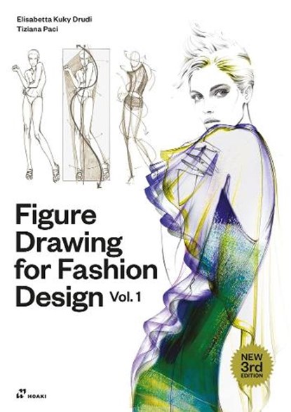 Figure Drawing for Fashion Design, Vol. 1, Elisabetta Kuky Drudi ; Tiziana Paci - Paperback - 9788417656553