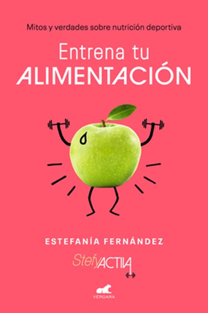 SPA-ENTRENA TU ALIMENTACION MI, Estefania Fernandez - Paperback - 9788417664725