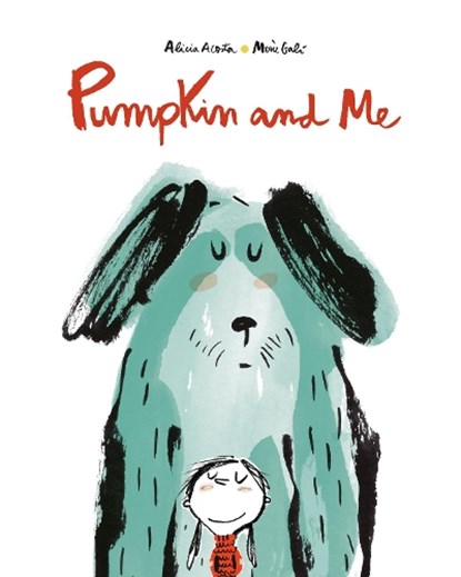 Pumpkin and Me, Alicia Acosta - Gebonden - 9788417673925
