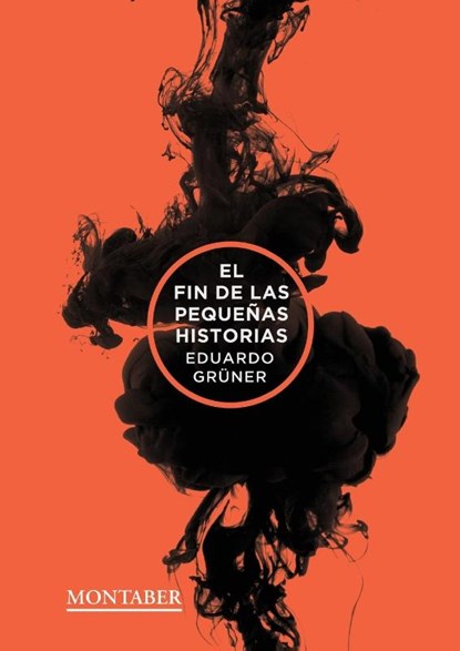 El fin de las pequeñas historias, Eduardo Grüner - Paperback - 9788417903275