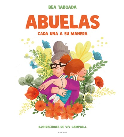 Abuelas. Cada Una a Su Manera / Grandmothers. Each in Their Own Way, Bea Taboada - Gebonden - 9788418054310