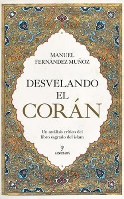Desvelando El Coran, FERNANDEZ MUNOZ,  Manuel - Paperback - 9788418089367