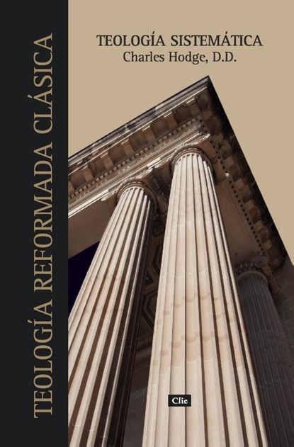 Teologia Sistematica de Charles Hodge, Charles Hodge - Paperback - 9788418204982