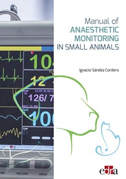 Manual of Anaesthetic Monitoring in Small Animals, Nacho Sandez - Gebonden - 9788418339585
