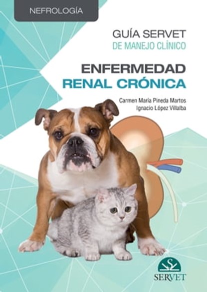 Guía Servet de manejo clínico: enfermedad renal crónica, Carmen María Pineda Martos ; Ignacio López Villalba - Ebook - 9788418498855