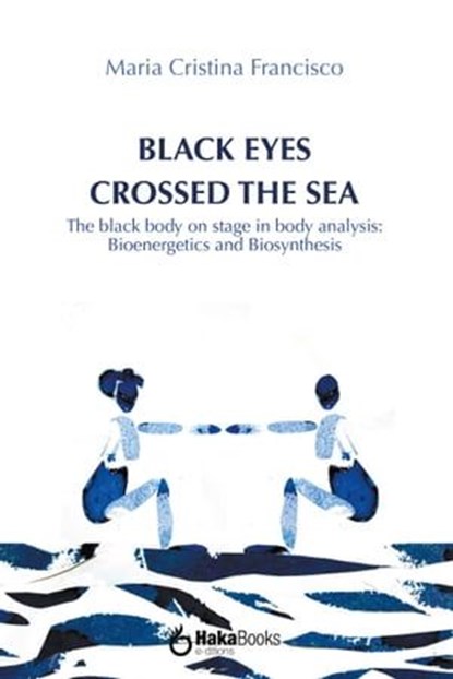 Black eyes crossed the sea, Maria Cristina Francisco - Ebook - 9788418575365