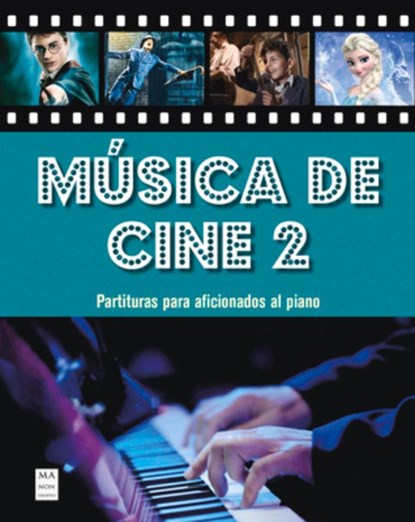 Música de Cine 2: Partituras Para Aficionados Al Piano, Miguel Ángel Fernández - Paperback - 9788418703300