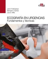 Ecografía en urgencias Fundamentos y técnicas - John P. McGahan ; Michael A. Schick ; Lisa D. Mills - 9788418706073