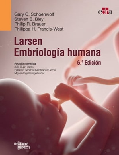 Larsen. Embriología humana, 6.ª ed., Gary Schoenwolf ; Stephen Bleyl ; Philippe Brauer ; Philippa Francis-West - Ebook - 9788418706479