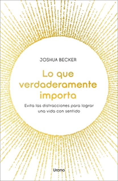 Lo Que Verdaderamente Importa, Joshua Becker - Paperback - 9788418714481