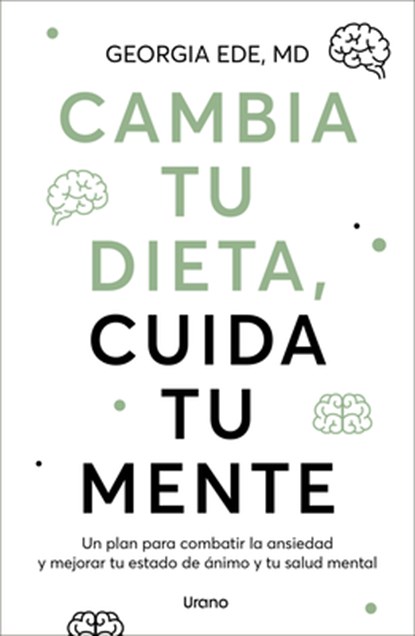 Cambia Tu Dieta, Cuida Tu Mente, Georgia Ede - Paperback - 9788418714832