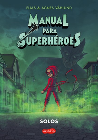 Manual Para Superhéroes 3: Solos (Cómic) (Superhero Handbook 3: Alone (Comic Boo: (Superhero Handbook 3: Alone (Comic Book) - Spanish Edition), Elias Våhlund - Paperback - 9788418774645