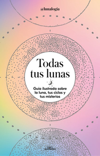 SPA-TODAS TUS LUNAS GUIA ILUST, Erica Noemí Facen - Paperback - 9788418915055