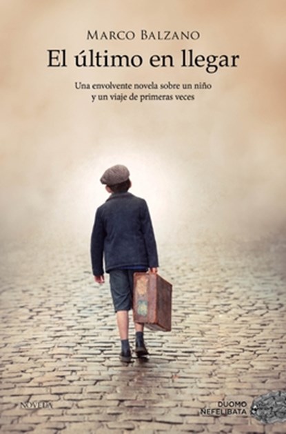 Ultimo En Llegar, El, Marco Balzano - Paperback - 9788419004239