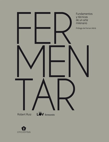 Fermentar: Fundamentos Y Técnicas de Un Arte Milenario, Robert Ruiz Moreno - Gebonden - 9788419043030