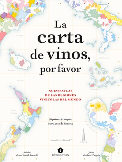 La Carta de Vinos, Por Favor. 2a Ed.: Nuevo Atlas de Las Regiones Vinícolas del Mundo, Adrien Grant Smith Bianchi - Gebonden - 9788419043214
