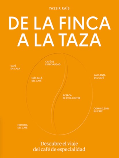 de la Finca a la Taza. Descubre El Viaje del Café de Especialidad, Syra Coffee - Gebonden - 9788419043504