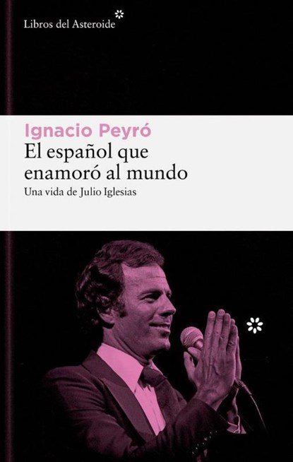 Peyro, I: Espanol Que Enamoro Al Mundo. Una Vida de Julio Ig, Ignacio Peyro - Paperback - 9788419089861