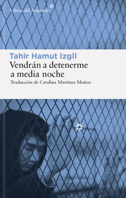 Vendrán a Detenerme a Media Noche, Izgil Tahir Hamut - Paperback - 9788419089878