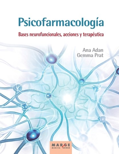Psicofarmacología. Bases neurofuncionales, acciones y terapéutica, Ana Adan ; Gemma Prat - Paperback - 9788419109576