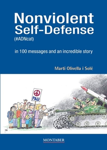 Nonviolent Self-Defense (#ADNcat) in 100 messages and an incredible story, Martí Olivella Solé - Paperback - 9788419109606