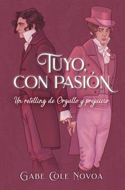 Tuyo, Con Pasión. Un Retelling de Orgullo Y Prejuicio, Gabe Cole Novoa - Paperback - 9788419130303