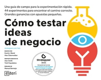 Cómo testar ideas de negocio, David J. Bland ; Alex Osterwalder - Ebook - 9788419156341