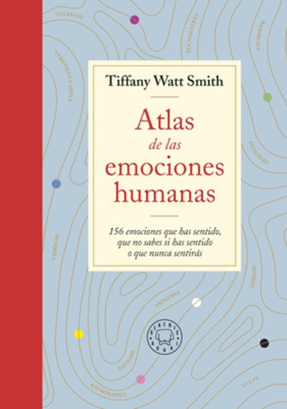 Atlas de Las Emociones Humanas / The Book of Human Emotions: From Ambiguphobia to Umpty -154 Words from Around the World for How We Feel, Tiffany Watt - Paperback - 9788419172273