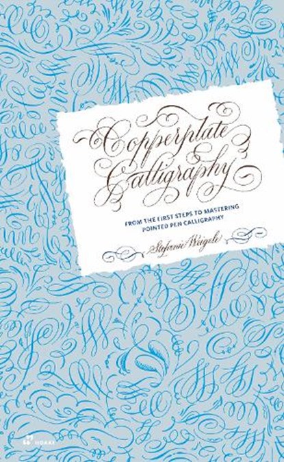 Copperplate Calligraphy, Stefanie Weigele - Gebonden - 9788419220530