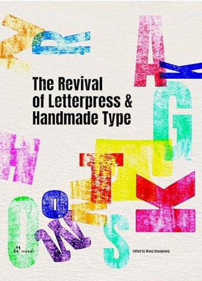 The Revival of Letterpress and Handmade Type, Wang Sahoqiang - Paperback - 9788419220776