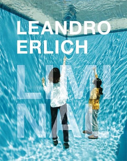 Leandro Erlich: Liminal, LEANDRO ERLICH - Gebonden - 9788419233356