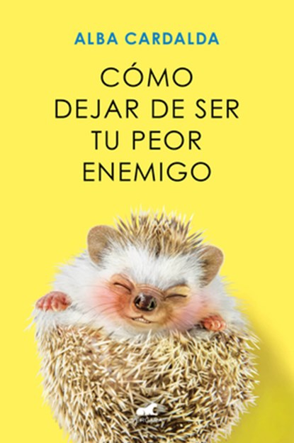 Cardalda, A: Cómo Dejar de Ser Tu Peor Enemigo / How to Stop, Alba Cardalda - Paperback - 9788419248930