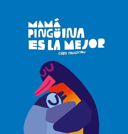 Mam Pingina es la mejor, Chris Haughton - Gebonden - 9788419253637