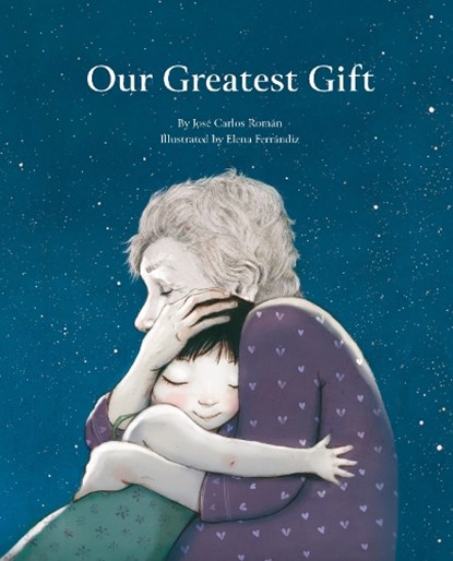 Our Greatest Gift, ROMÁN,  José Carlos - Gebonden - 9788419464149