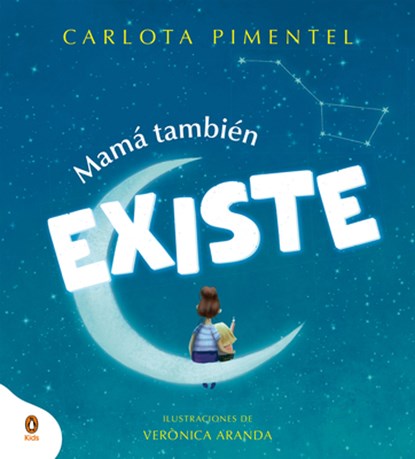 Mamá También Existe / Mom Is Always There, Carlota Pimentel - Gebonden - 9788419511867