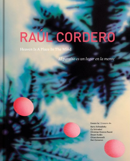 Raúl Cordero: Heaven Is a Place in the Mind, Raul Cordero - Gebonden - 9788419539168