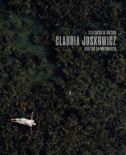 Claudia Joskowicz: Stillness in Motion, Claudia Joskowicz - Gebonden - 9788419539250