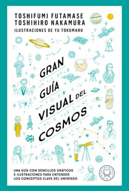 Gran Guía Visual del Cosmos / A Grand Visual Guide of the Cosmos, Toshifumi Futamase - Paperback - 9788419654205