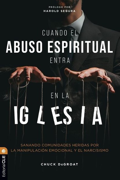 Cuando El Abuso Espiritual Entra En La Iglesia, Chuck Degroat - Paperback - 9788419779786