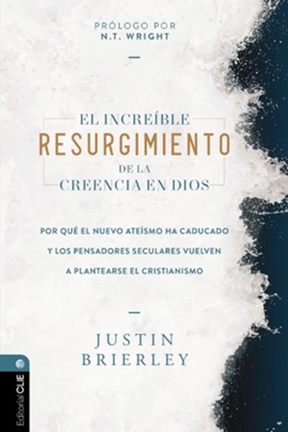 El increible resurgimiento de la creencia en Dios, Justin Brierley - Paperback - 9788419779908