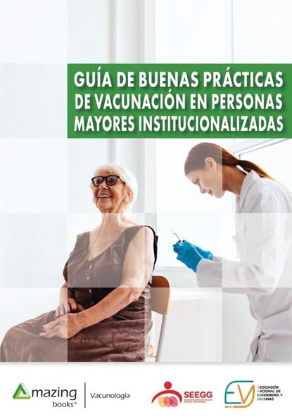Guía de buenas prácticas de vacunación en personas mayores institucionalizadas, Ana Antón Contreras ; José Antonio Forcada Segarra ; María Carmen Vara Benlloch - Paperback - 9788419792174