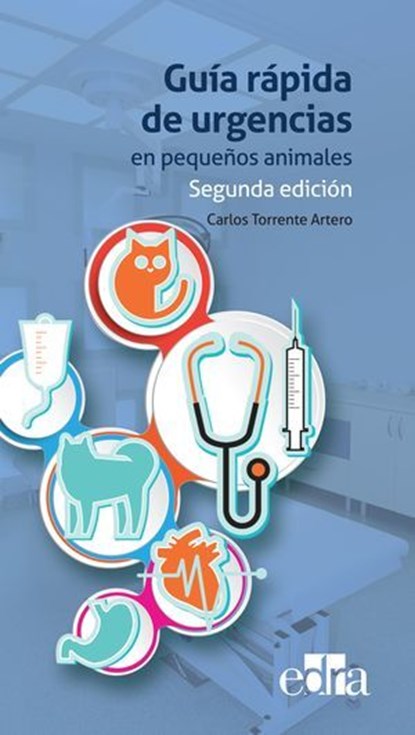 Guía rápida de urgencias en pequeños animales, Carlos Torrente Artero - Ebook - 9788419844453