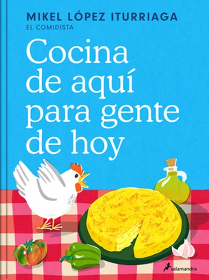 Cocina de Aquí Para Gente de Hoy / Spanish Cuisine for Today's People, Mikel López Iturriaga - Gebonden - 9788419851505