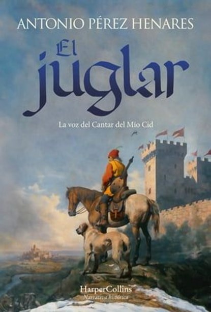 El juglar, Antonio Pérez Henares - Ebook - 9788419883445
