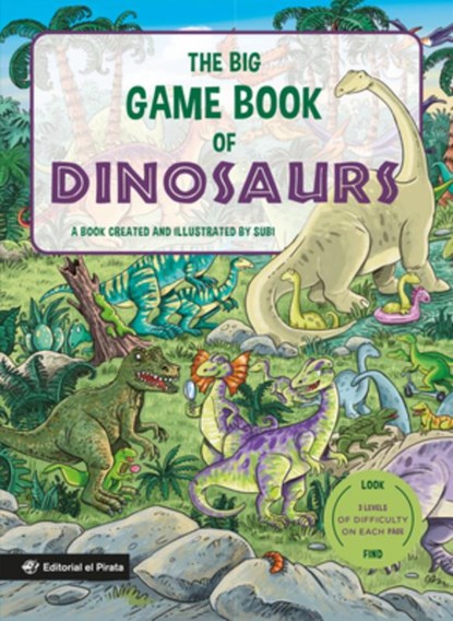 The Big Game Book of Dinosaurs: Search and Find Dinosaurs. Look and Find Books. Kids 3-8. Three Levels of Difficulty! Volume 6, Joan Subi Subirana - Gebonden - 9788419898715