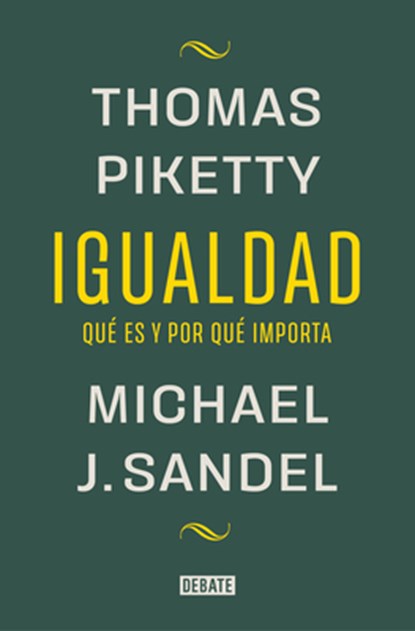 Igualdad: Qué Es Y Por Qué Importa / Equality: What It Means and Why It Matters, Michael J. Sandel - Paperback - 9788419951946