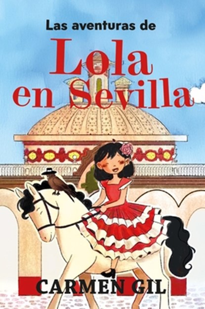 Aventuras de Lola En Sevilla, Las, Carmen Gil Martinez - Paperback - 9788419962201